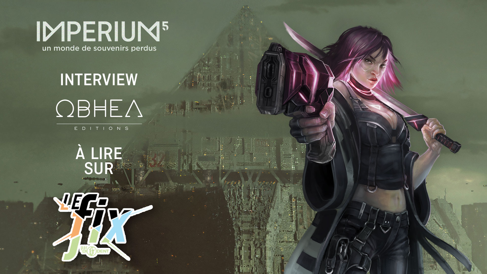 IMPERIUM5, Interview avec LeFix